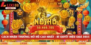 Cách Nhận Thưởng Nổ Hũ Cao Nhất - Bí Quyết Hiệu Quả 2025