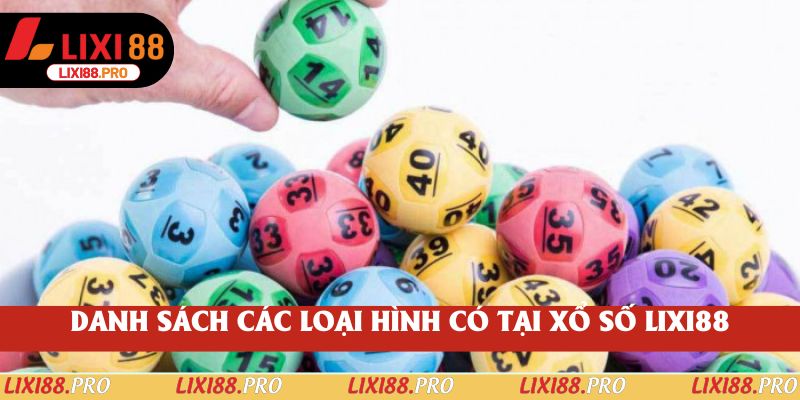 Danh sách các loại hình có tại xổ số lixi88