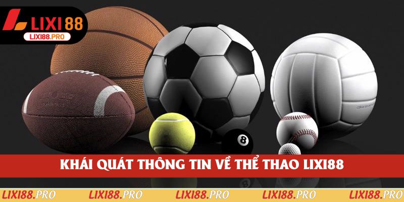 Khái quát thông tin về thể thao lixi88