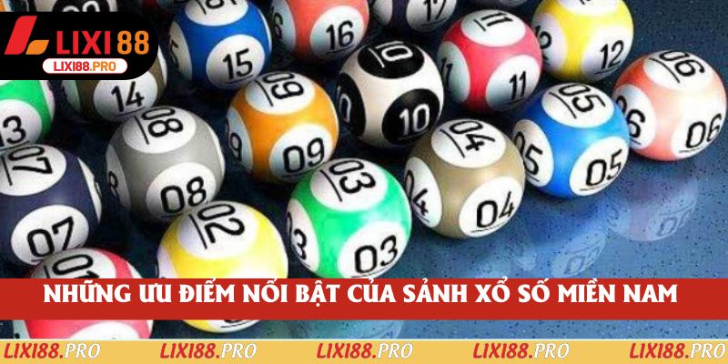 Những ưu điểm nổi bật của sảnh xổ số miền nam