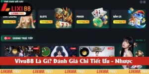 Vivu88 Có Uy Tín Không? Nắm Bắt Ưu Nhược Điểm Của Nhà Cái