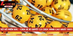 Xổ Số Miền Bắc - Bí Quyết Cá Cược Đỉnh Cao Nhất 2025